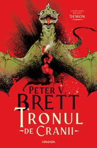 Tronul de Cranii. Seria Demon Vol.4 - Peter V. Brett